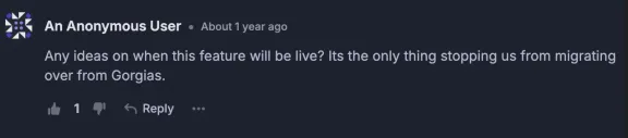 The year-old feature request this post answers: “Any ideas on when this feature will be live? Its the only thing stopping us from migrating over from Gorgias.”