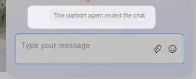 The chat widget’s old “The support agent ended the chat” notice sitting above the message box