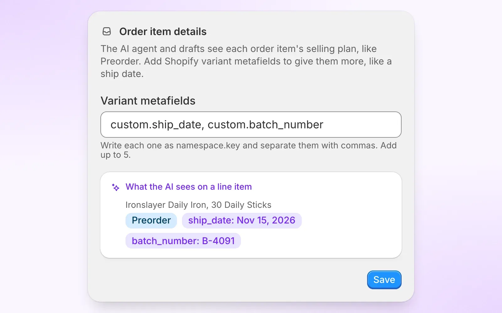 An order item details settings card with variant metafield input and a preview showing the AI sees the selling plan and metafield values on each line item