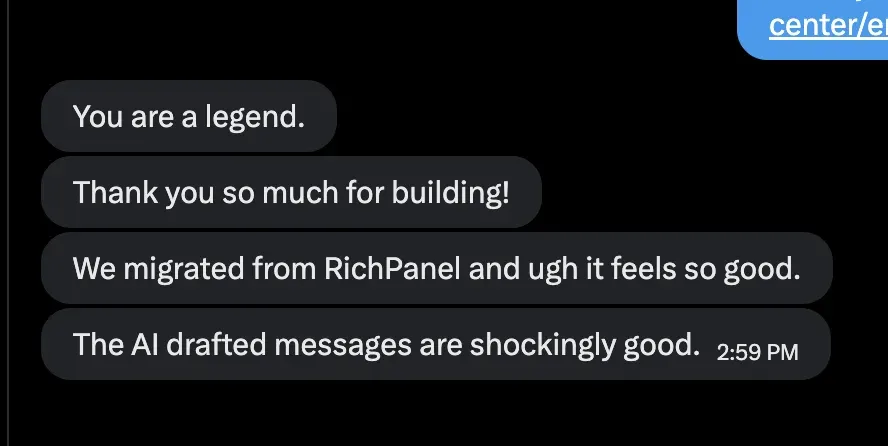 Customer messages: "You are a legend." "Thank you so much for building!" "We migrated from RichPanel and ugh it feels so good." "The AI drafted messages are shockingly good."